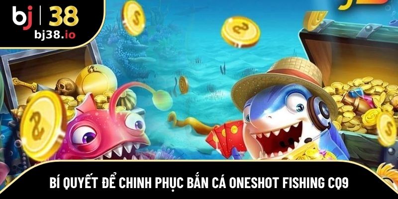 Chiến lược để chơi Oneshot Fishing hiệu quả