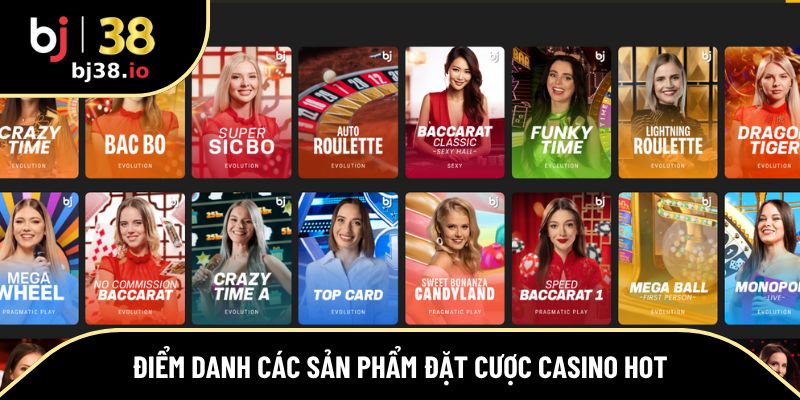 Điểm danh các sản phẩm đặt cược casino hot