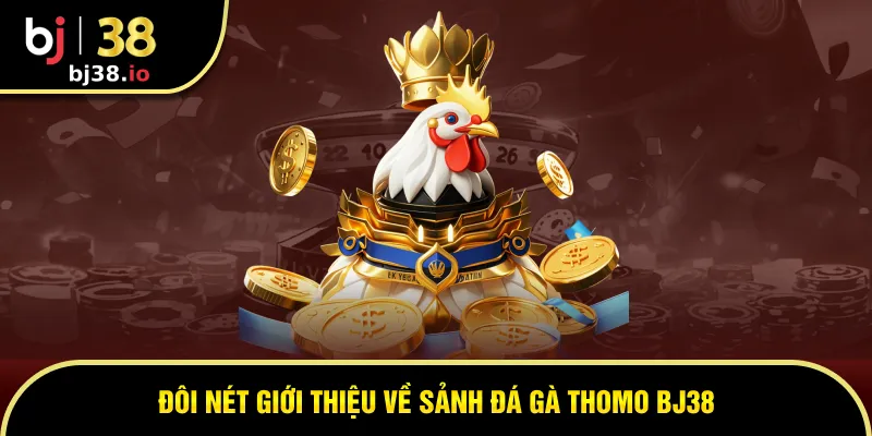 Đá gà là sảnh chơi hấp dẫn, an toàn số 1 tại BJ38