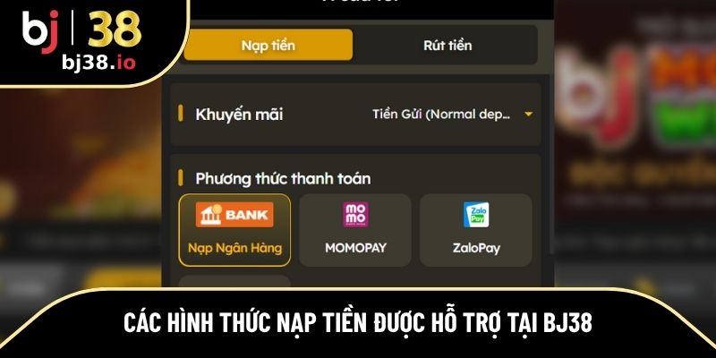 Các hình thức nạp tiền phổ biến tại nhà cái BJ38