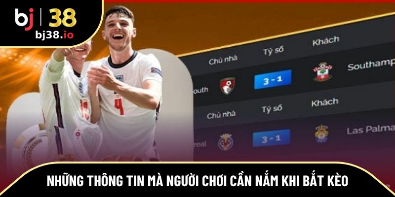 Những thông tin mà người chơi cần nắm khi bắt kèo