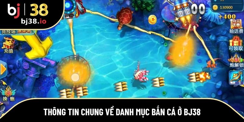Tổng quan về sảnh bắn cá tại nhà cái BJ38
